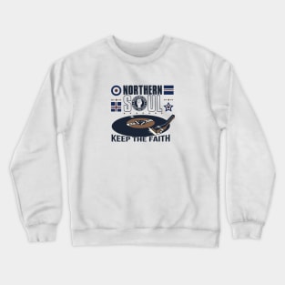 Northern Soul Keep The Faith Crewneck Sweatshirt